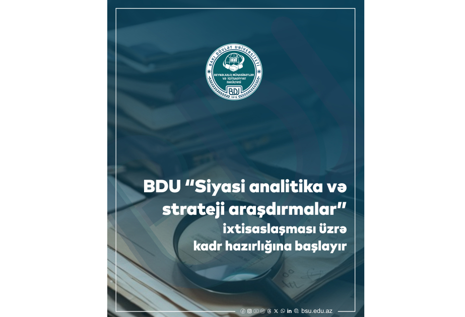 BDU “Siyasi analitika və strateji araşdırmalar” ixtisaslaşması üzrə kadr hazırlığına başlayır