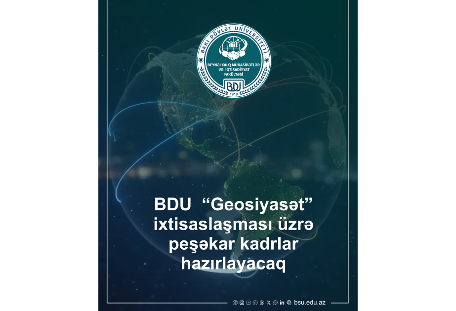 BDU “Geosiyasət” ixtisaslaşması üzrə peşəkar kadrlar hazırlayacaq