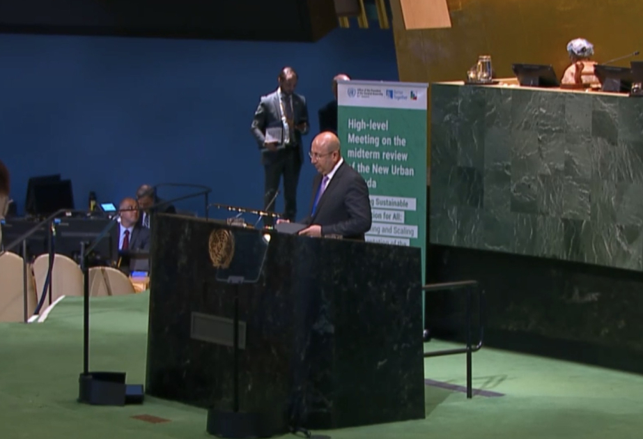 Anar Gouliyev présente le rapport national sur la mise en œuvre du Nouvel Agenda urbain lors de la réunion de haut niveau des Nations Unies