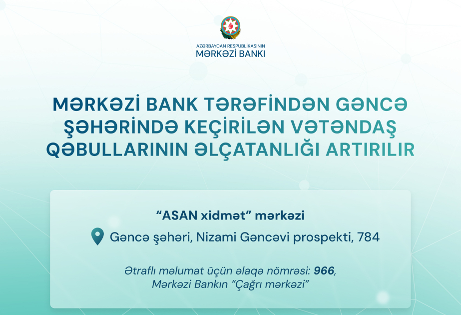 Mərkəzi Bank tərəfindən Gəncədə keçirilən vətəndaşlarla görüşlərin əlçatanlığı artırılır