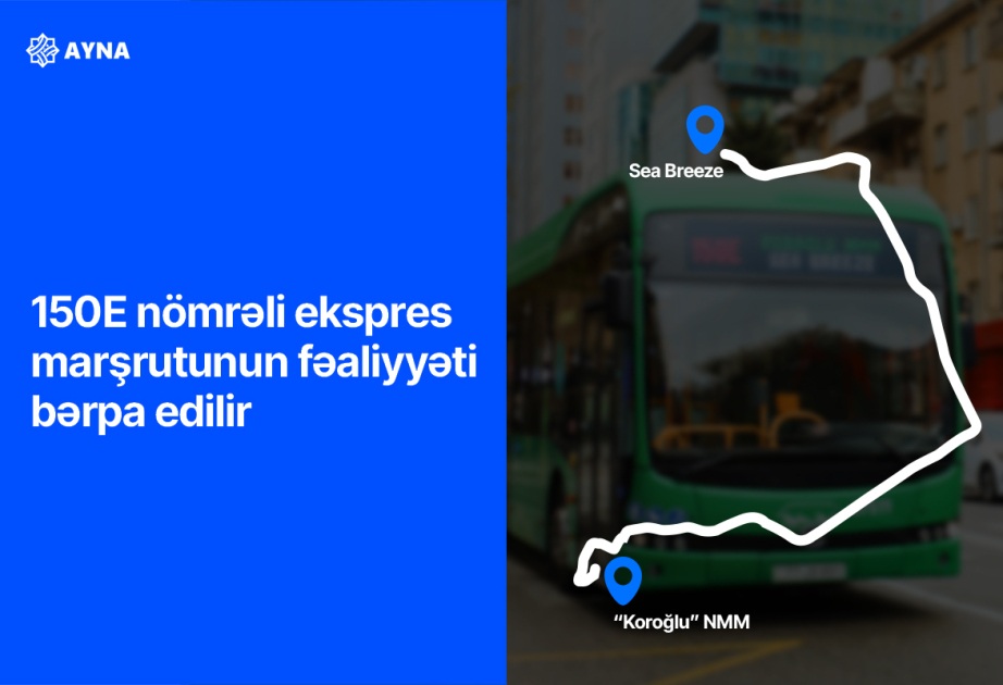 “Koroğlu” Nəqliyyat Mübadilə Mərkəzi ilə “Sea Breeze” arasında ekspres avtobus marşrutu bərpa olunur