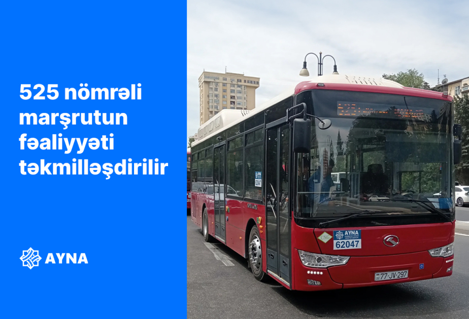 Masazırdan “Memar Əcəmi”yə 525 nömrəli marşrutun fəaliyyəti təkmilləşdirilir