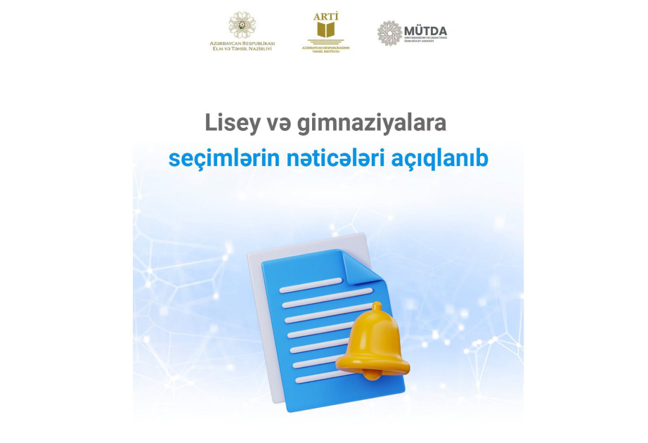 Lisey və gimnaziyalara qəbul üzrə seçimlərin nəticələri açıqlanıb