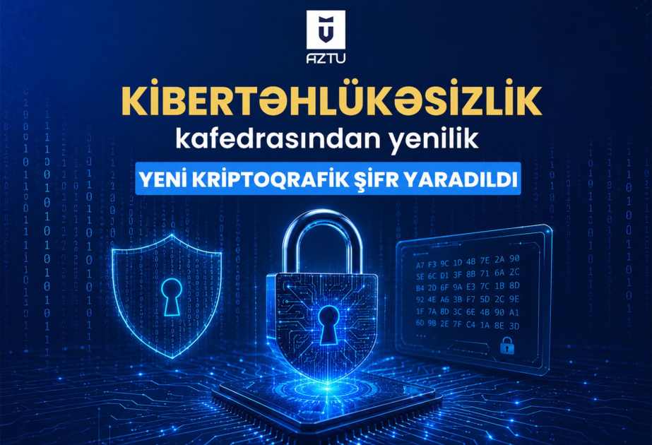 AzTU əməkdaşları tərəfindən yeni kriptoqrafik şifr yaradılıb