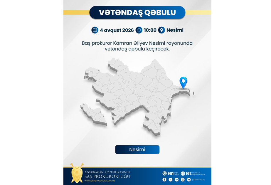 Baş prokuror paytaxtın Nəsimi rayonunda vətəndaşların müraciətlərini dinləyəcək