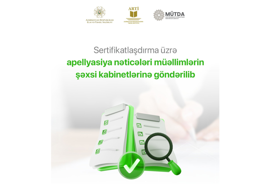 Təhsilverənlərin sertifikatlaşdırılması prosesi üzrə apellyasiya müraciətləri araşdırılıb