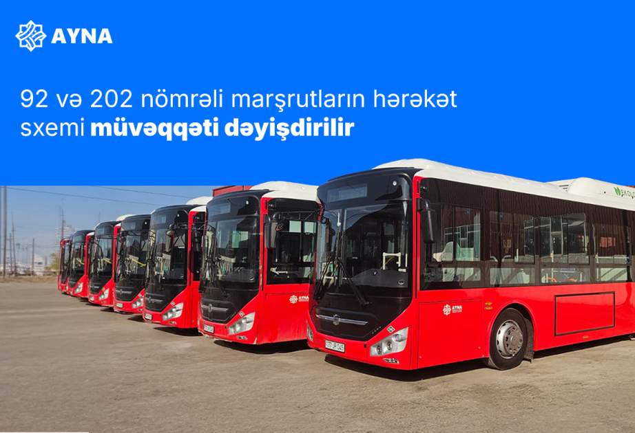 Paytaxtda 92 və 202 nömrəli marşrutların hərəkət sxemi müvəqqəti dəyişdirilir