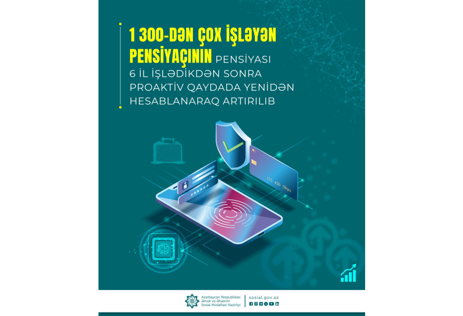 İşləyən 1300-dən çox pensiyaçının pensiyası proaktiv qaydada yenidən hesablanaraq artırılıb