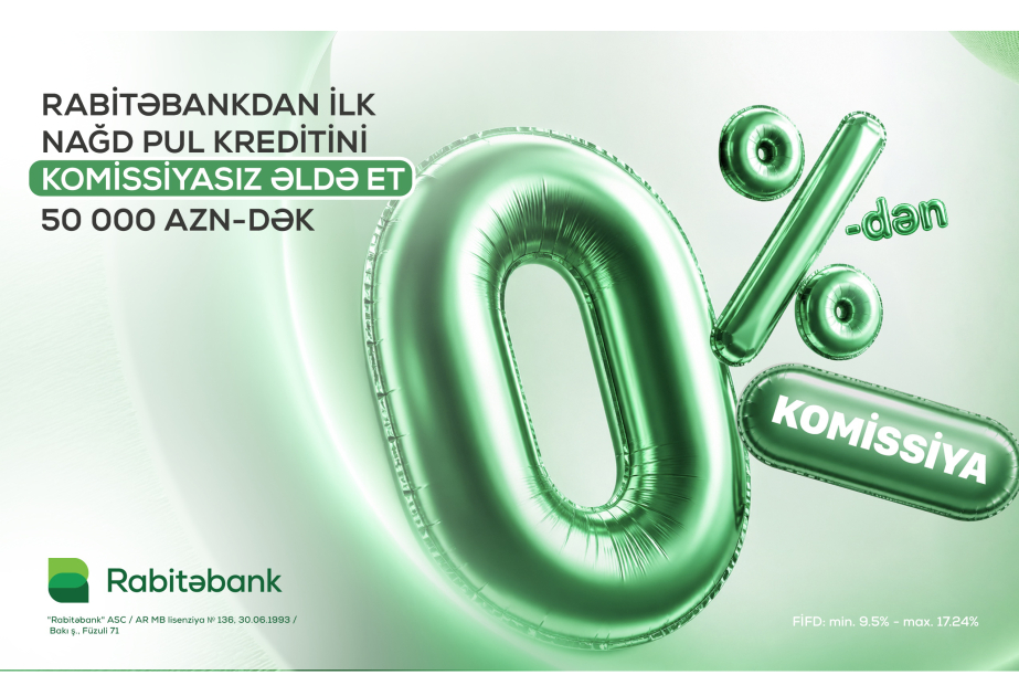 ® İlk dəfə “Rabitəbank”dan nağd pul krediti götürən müştərilər üçün sərfəli fürsət!
