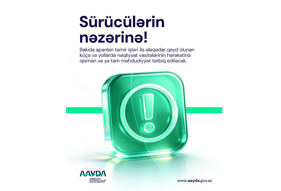 Sürücülərin diqqətinə: Bakının bir sıra küçə və yollarında hərəkət məhdudlaşdırılacaq