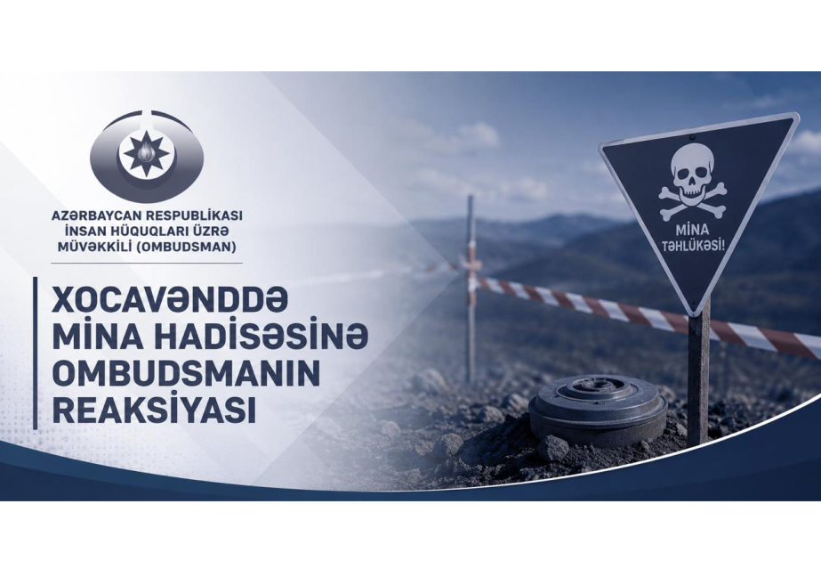 Ombudsman Xocavənddə baş verən mina hadisəsinə reaksiya verib