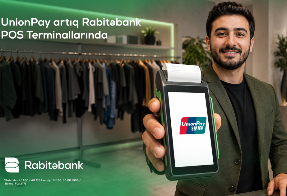 ® “Rabitəbank” POS-terminal şəbəkəsində “UnionPay” kartlarının qəbuluna başlayıb