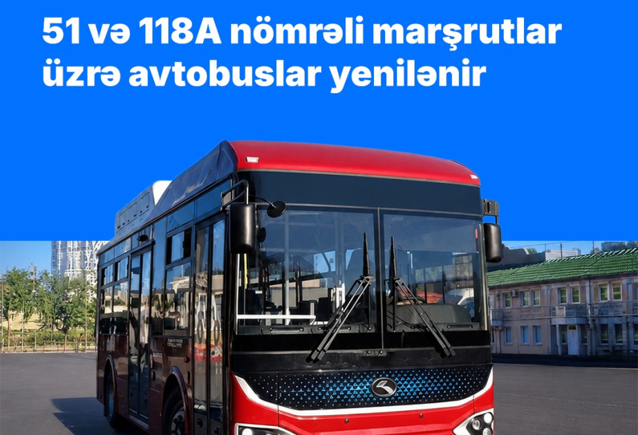 Bakıda fəaliyyət göstərən daha iki marşrut üzrə avtobuslar yenilənir