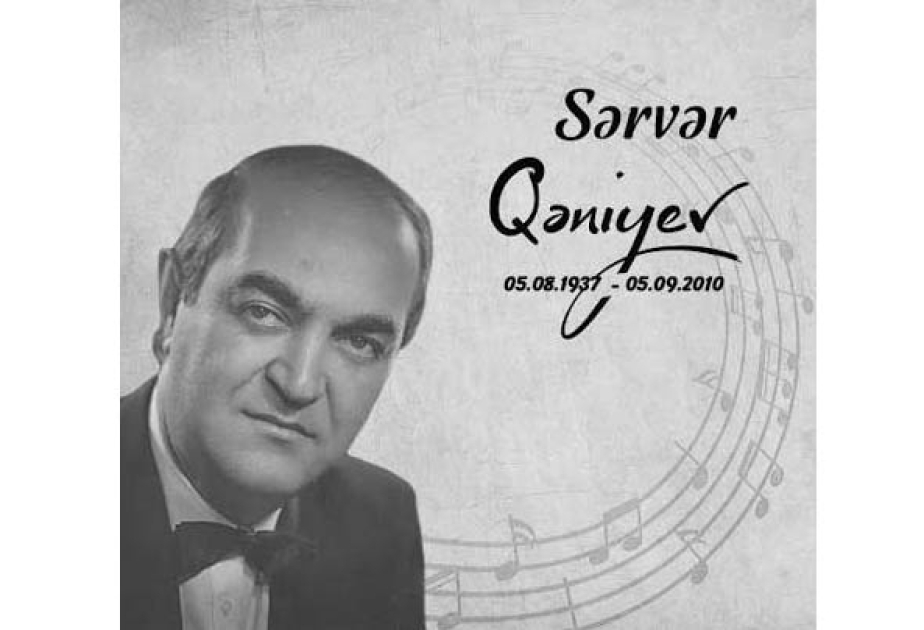 Musiqi tariximizdə iz qoyan sənətkar: Sərvər Qəniyev