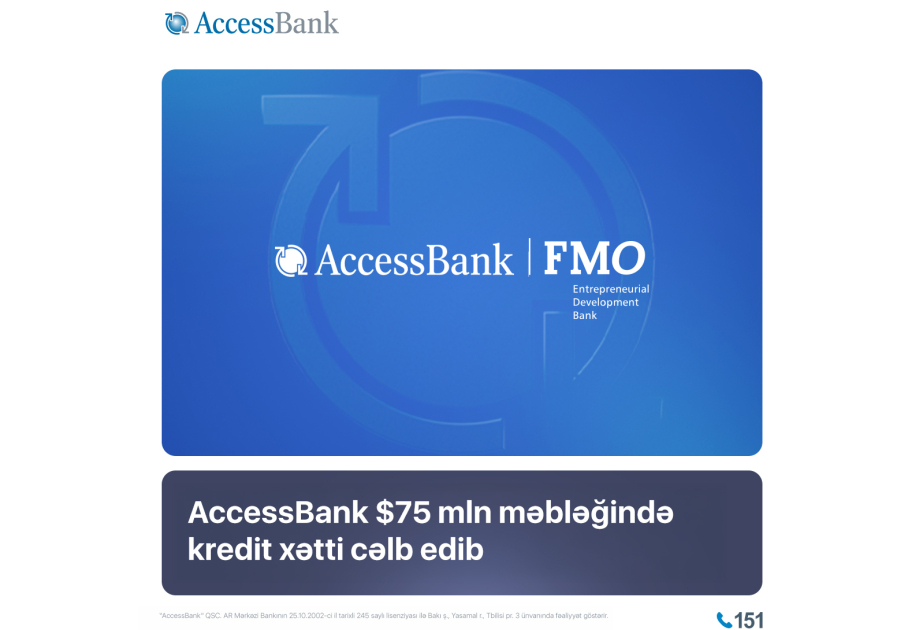 ® AccessBank привлекает кредитную линию от FMO на сумму 75 миллионов долларов для расширения финансирования малого бизнеса в Азербайджане
