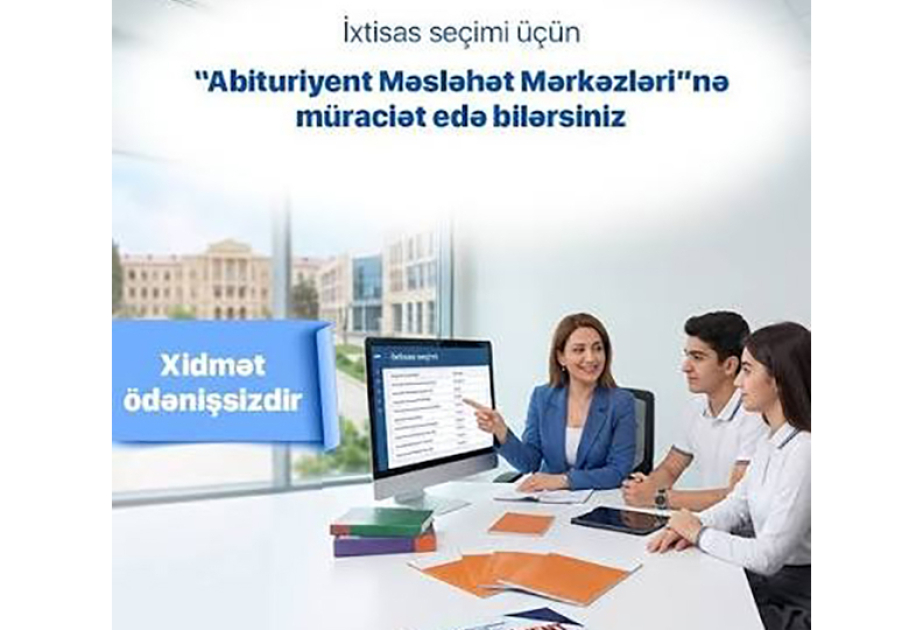 Abituriyentlər üçün ödənişsiz məsləhət mərkəzləri fəaliyyət göstərir
