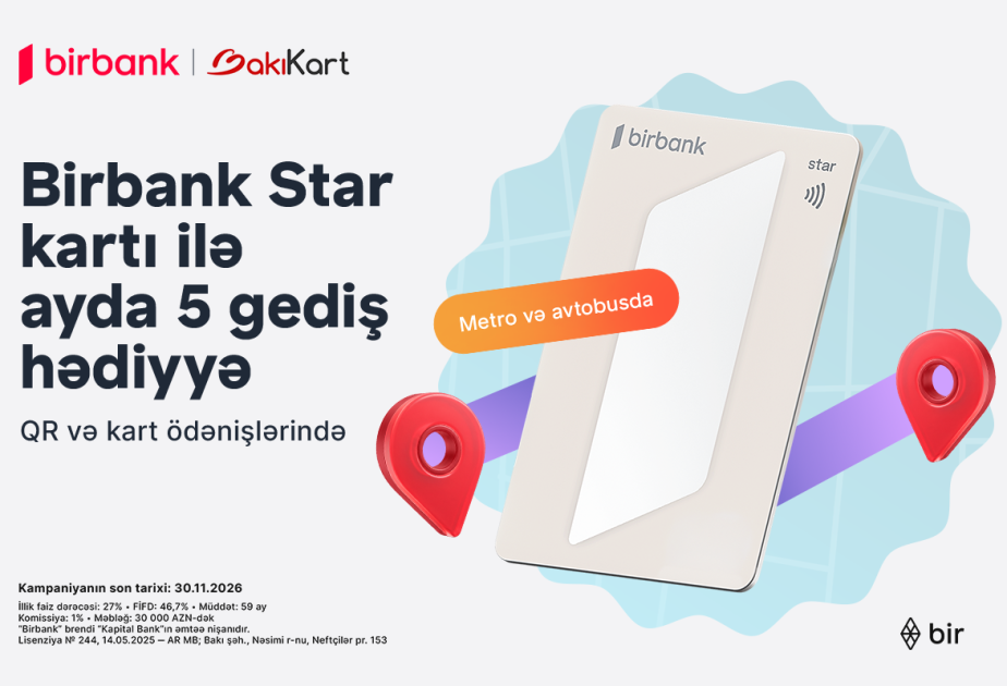 ®  “Birbank Star” kartı ilə ictimai nəqliyyatda hər ay 5 gediş ödənişsizdir