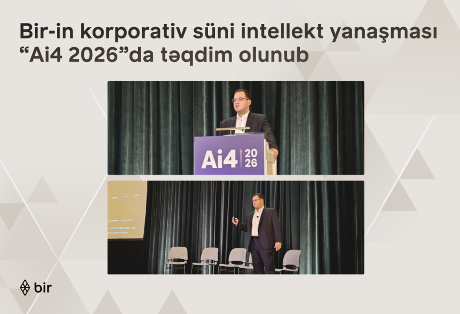 ®  “Bir”in korporativ süni intellekt yanaşması ABŞ-də keçirilən “Ai4 2026”da təqdim olunub