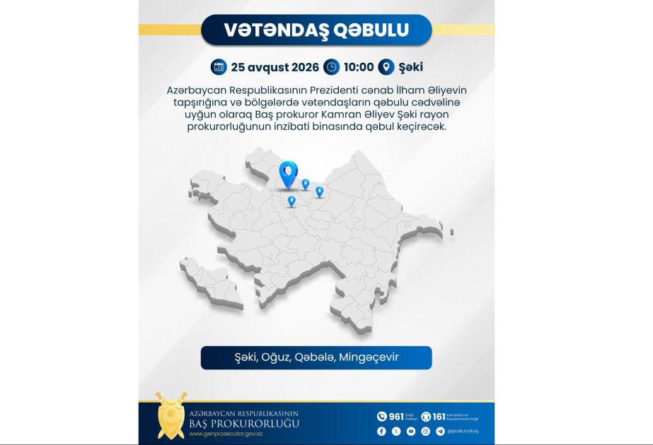 Baş prokuror Şəkidə vətəndaşların müraciətlərini dinləyəcək