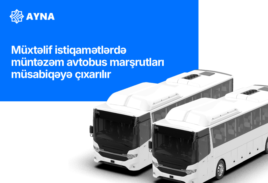 Bir neçə müntəzəm avtobus marşrutları müsabiqəyə çıxarılır