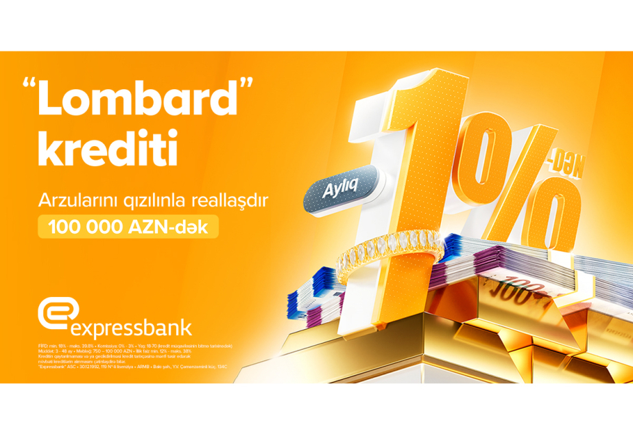 ® Aylıq 1 faizdən başlayan “Lombard” krediti
