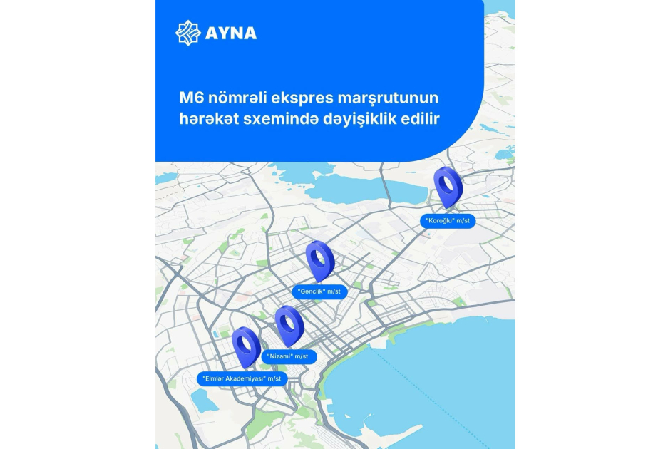 M6 nömrəli ekspres marşrutunun hərəkət sxemində dəyişiklik edilir