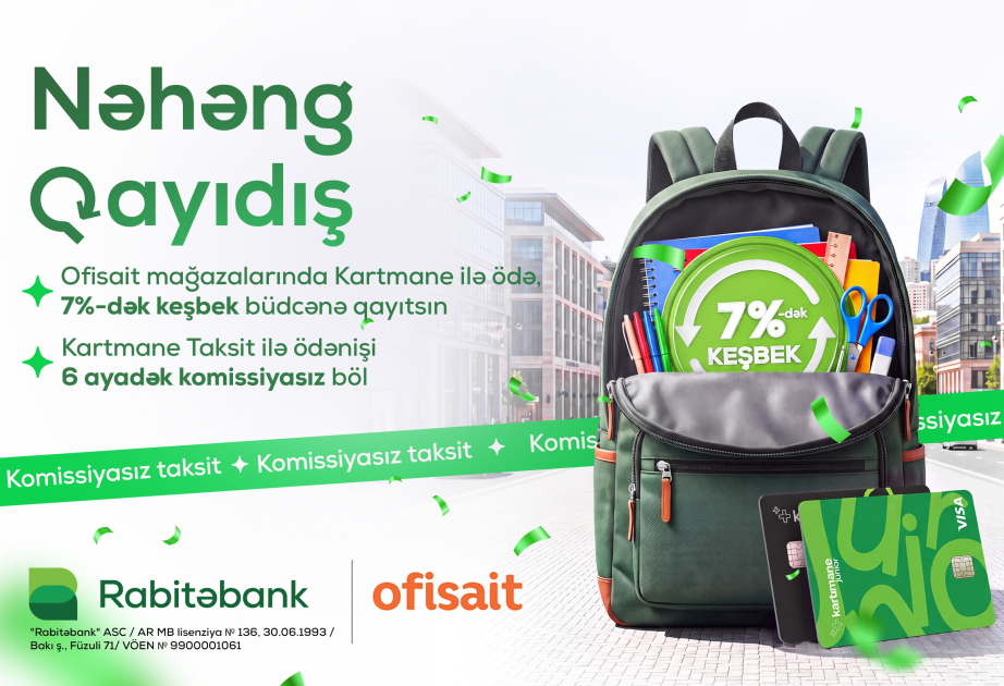® “Rabitəbank” və “Ofisait” mağazalar şəbəkəsindən yeni dərs ilinə “Nəhəng qayıdış” - 7 faizədək keşbek, 6 ayadək faizsiz taksit