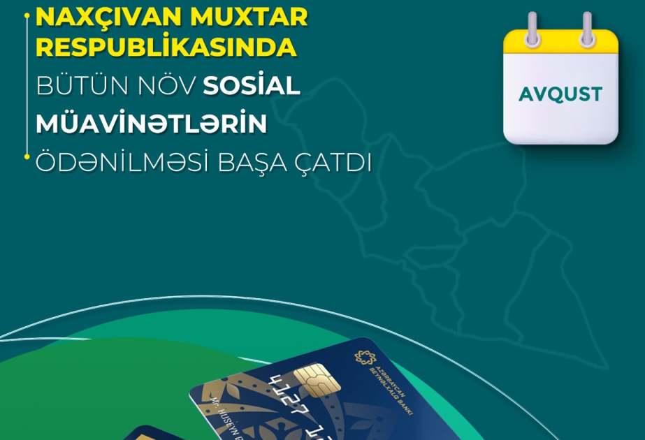 Naxçıvanda avqust ayı üzrə bütün növ sosial müavinətlər ödənilib