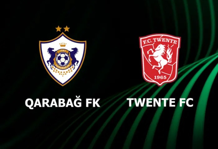 UEFA Konfrans Liqası: “Qarabağ” “Tvente”yə qarşı