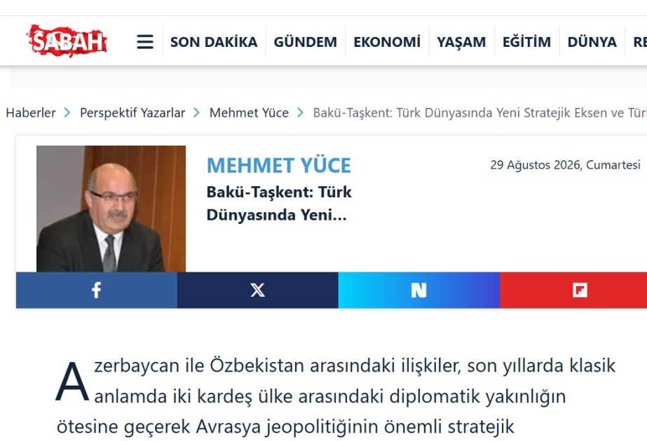 SABAH qəzeti: Bakı ilə Daşkəndin ittifaqı Avrasiyanın Türk dünyasına yönəlmiş arxitekturası üçün əhəmiyyətlidir