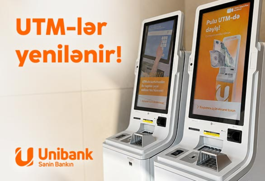 ®  "Unibank" bankomat şəbəkəsini yeniləyir