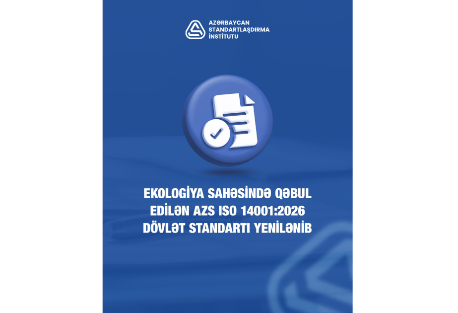 Ekologiya sahəsində qəbul edilən AZS ISO 14001:2026 standartı yenilənib