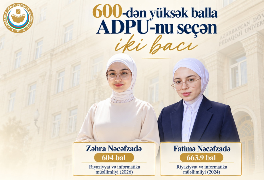 Altı yüzdən yüksək balla ADPU-nu seçən 2 bacı