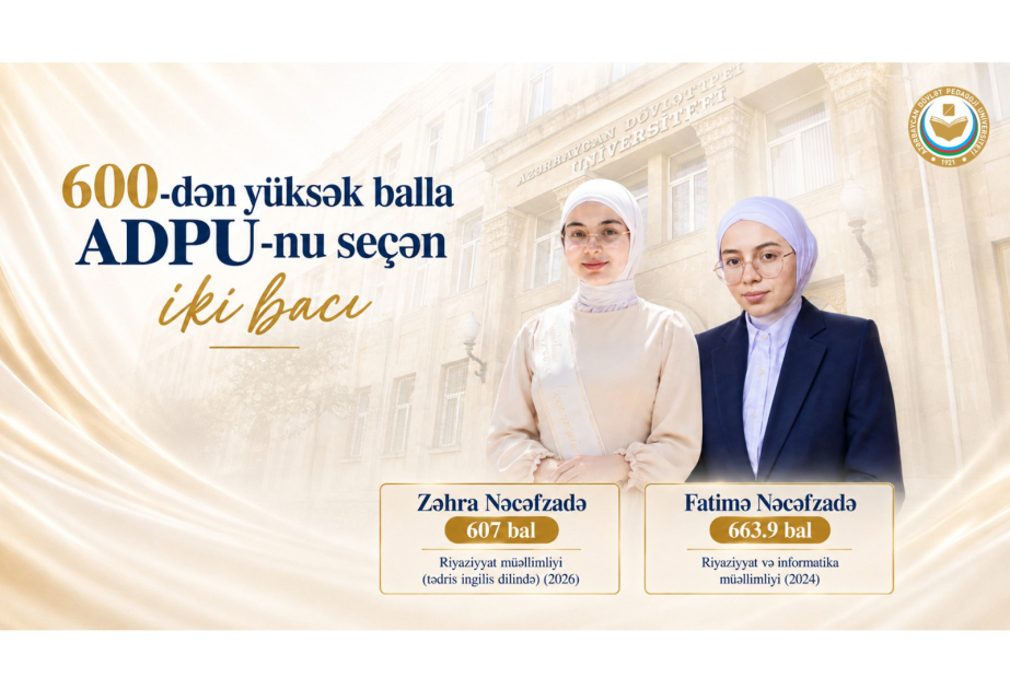 Altı yüzdən yüksək bal toplayaraq ADPU-nu seçən 2 bacı