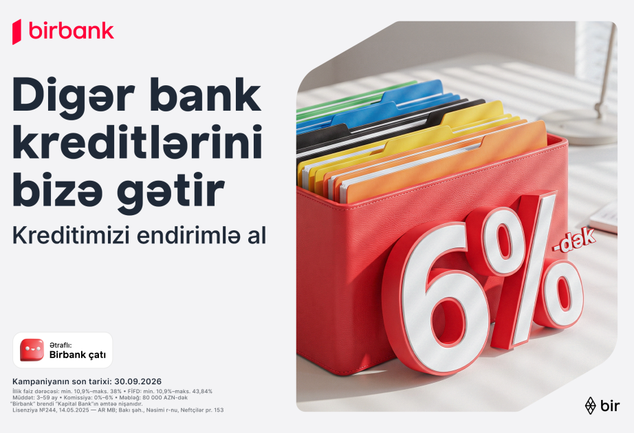 ® Переведите свой кредит в Birbank и получите до 80 000 манатов со скидкой до 6%