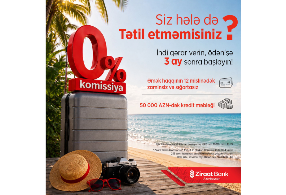 ®  Yayın son fürsəti: “Ziraat Bank Azərbaycan”ın 0 faiz komissiyalı, 90 gün güzəştli kredit kampaniyasına cəmi 8 gün qalıb!
