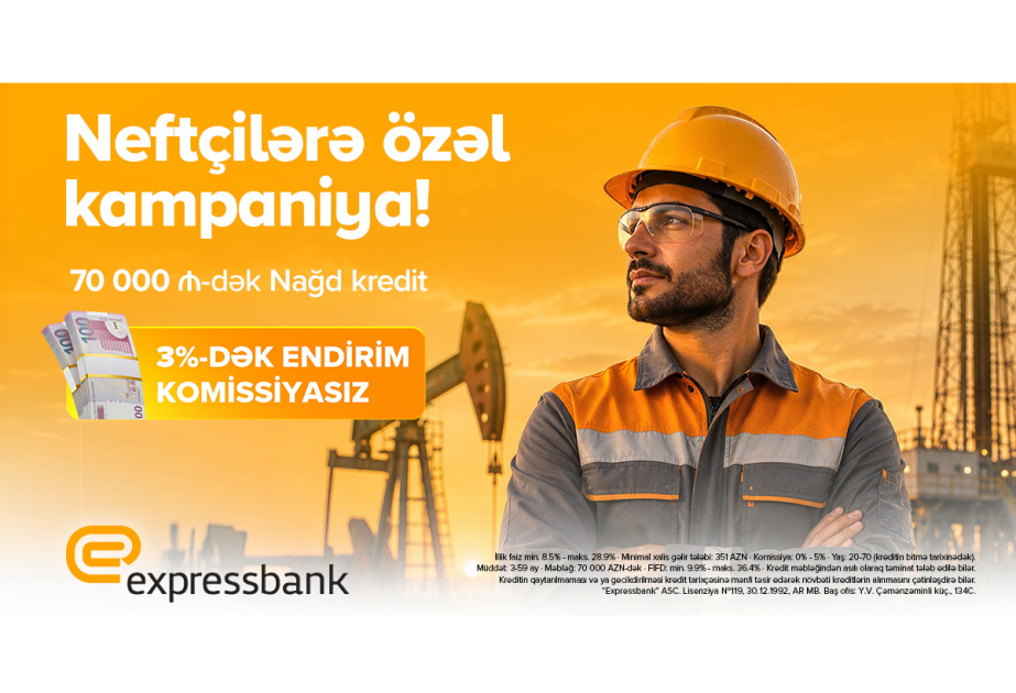 ® Neft işçilərinə özəl – 3 faiz endirimli, komissiyasız kredit