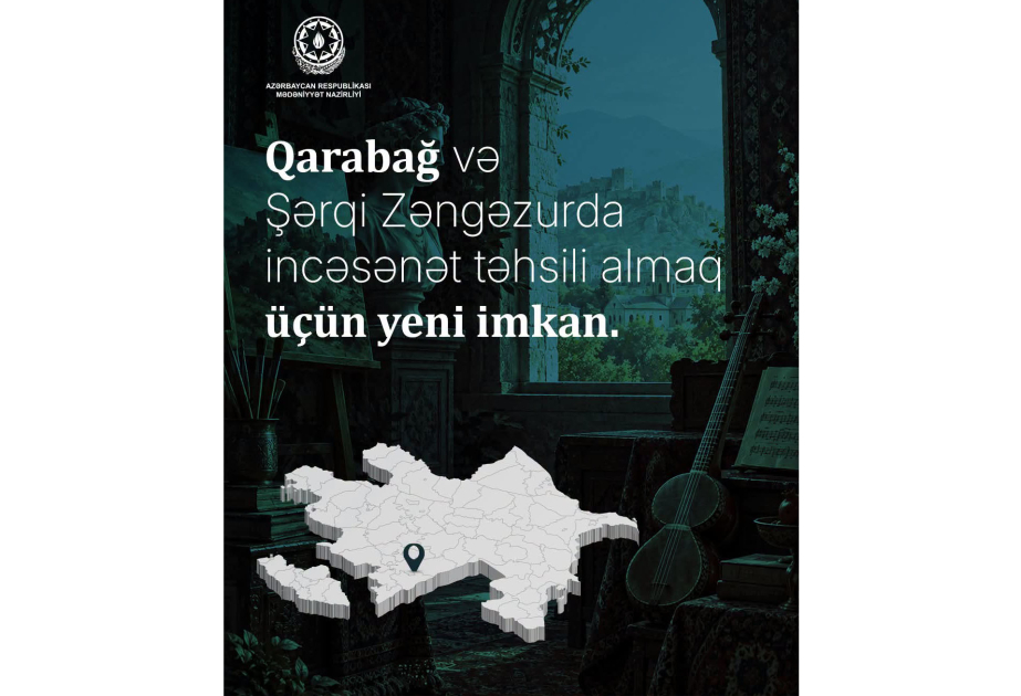 Qarabağ və Şərqi Zəngəzurda incəsənət təhsili almaq istəyənlər üçün elektron müraciət imkanı yaradılıb