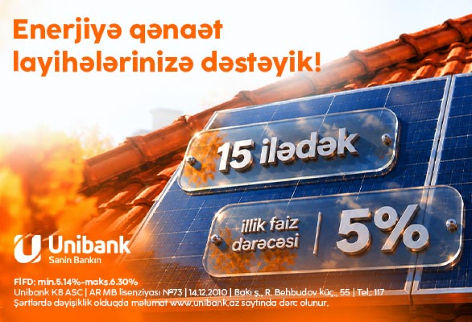 ® Enerji xərclərinizi “Unibank”la azaldın