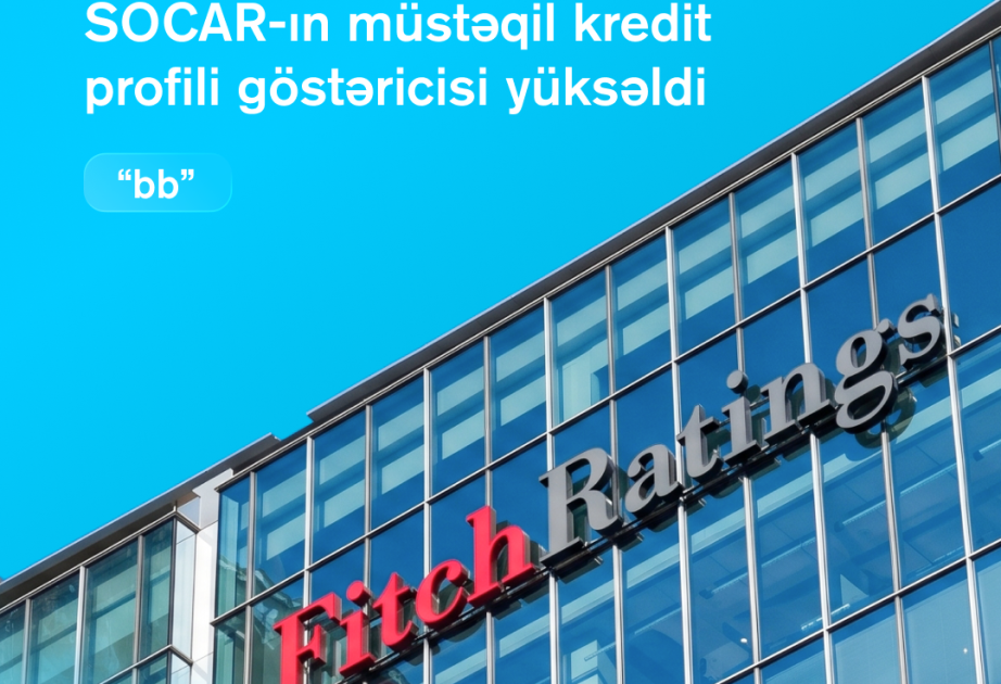 Fitch Ratings upgrades SOCAR’s Standalone Credit Profile, affirms “BBB-” rating