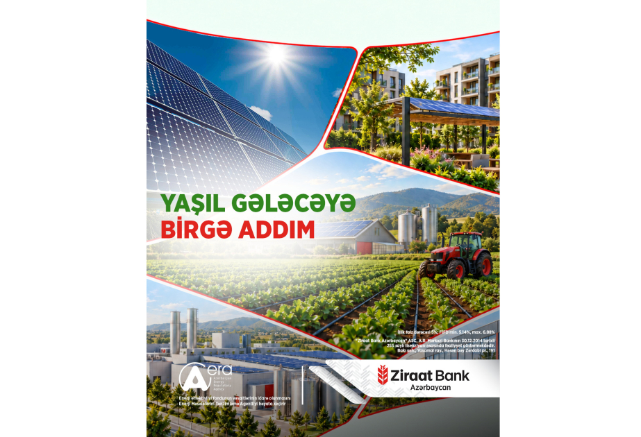 ® “Ziraat Bank Azərbaycan” enerji effektivliyi layihələri üçün güzəştli maliyyələşməyə başlayıb!