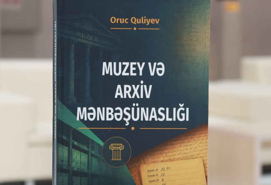 “Muzey və arxiv mənbəşünaslığı” – yeni nəşr