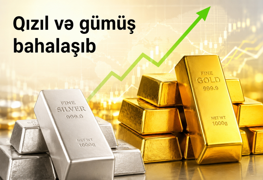 Qızıl və gümüş bahalaşıb