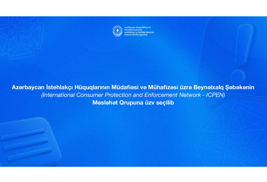 Azərbaycan ICPEN-in Məsləhət Qrupuna üzv seçilib