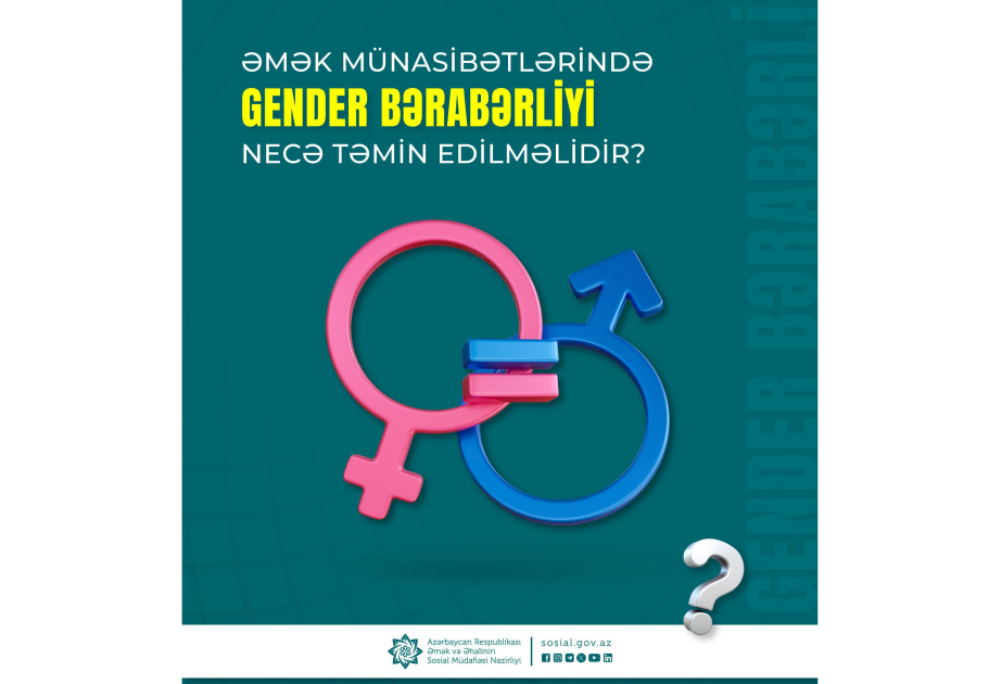 Əmək münasibətlərində gender bərabərliyi necə təmin edilməlidir?