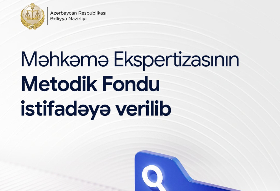 Məhkəmə Ekspertizasının Metodik Fondu istifadəyə verilib