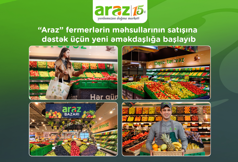 ® “Araz” yerli fermerlərə dəstək üçün yeni əməkdaşlığa başlayıb