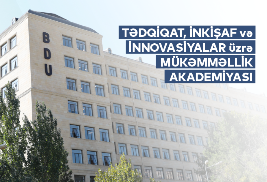 BDU-da Tədqiqat, İnkişaf və İnnovasiyalar üzrə Mükəmməllik Akademiyası yaradılıb