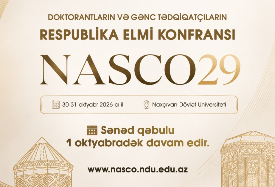 Doktorant və gənc tədqiqatçıların 29-cu konfransı Naxçıvanda olacaq