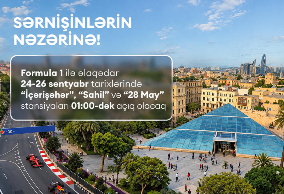 Formula 1-lə əlaqədar Bakı metropolitenində iş saatı uzadılır